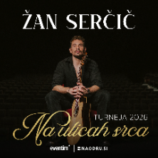 Žan Serčič - Na ulicah srca turneja 2026