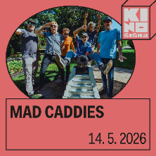 Mad Caddies, Kino &Scaron;i&scaron;ka