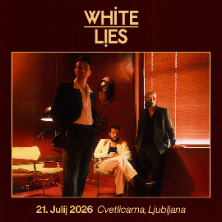 White Lies, Ljubljana