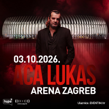 Aca Lukas @ Arena Zagreb