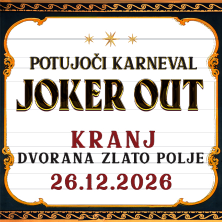 Joker Out - Potujoči karneval, KRANJ - Prestavljeno iz 17.10.2026