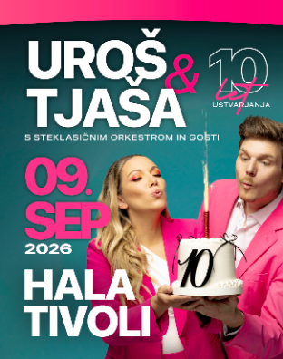 Uro&scaron; in Tja&scaron;a - 10 let | Veliki koncert z gosti