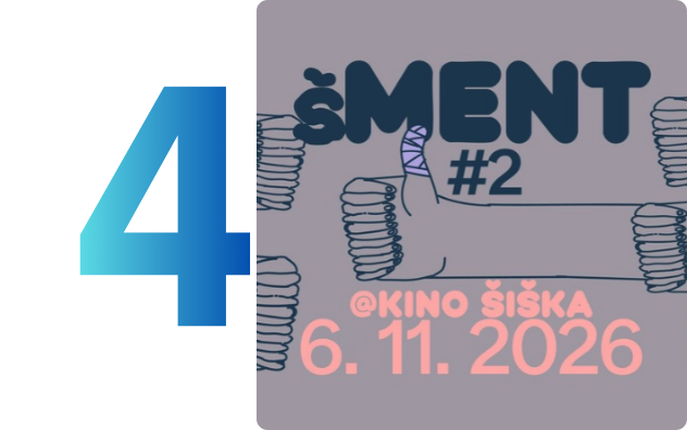 &scaron;MENT #2 @ Kino &Scaron;i&scaron;ka