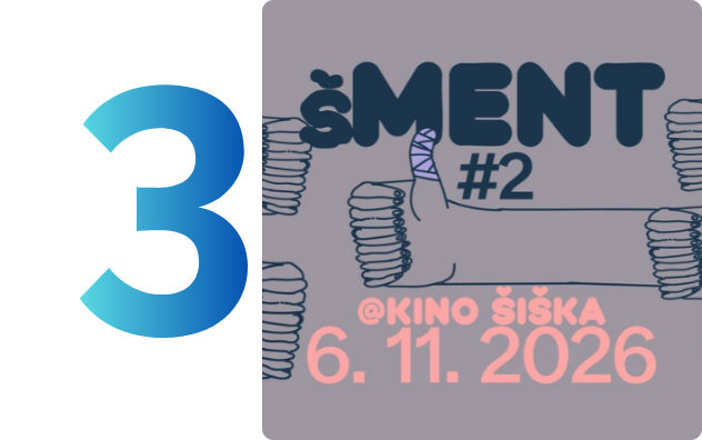 &scaron;MENT #2 @ Kino &Scaron;i&scaron;ka